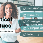 5 Critical Values for Leaders to Embrace — Self-reflection, Humility, Courage, Compassion, and Integrity