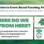 Event-Based Teaching: Creating sustainable data collection procedures for repeatable and meaningful events