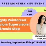 6 Highly Reinforced Behaviors Supervisors Should Stop